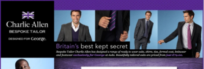 Charlie Allen - Bespoke Tailor - Britain's best kept secret Charlie Allen has designed a range of ready to wear suits, shirts, ties, formal coat, knitwear and footwear exclusively for George at Asda. Beautifully tailored suits are priced from just &pound;79
