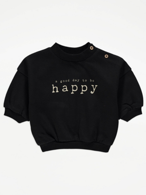 Black A Good Day To Be Happy Slogan Sweatshirt Baby at ASDA