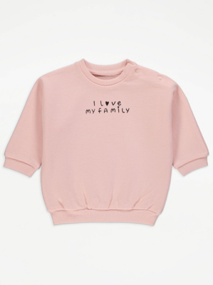 Pink I Love My Family Sweatshirt Baby at ASDA