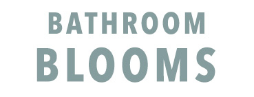 Bathroom Blooms