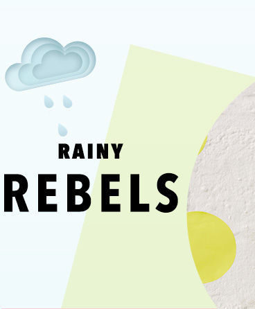 Rainy Rebels