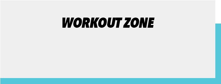 Workout zone