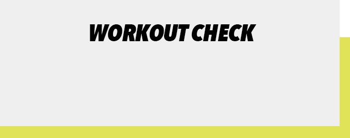 Workout check