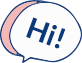 Speech bubble saying 'Hi!'