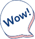 Speech bubble saying 'Wow'