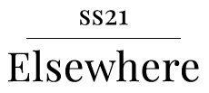 SS21 Elsewhere
