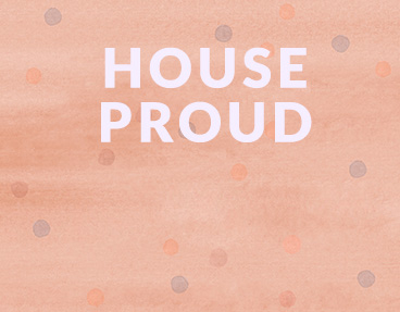 House proud