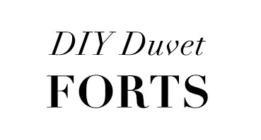 DIY Duvet Forts