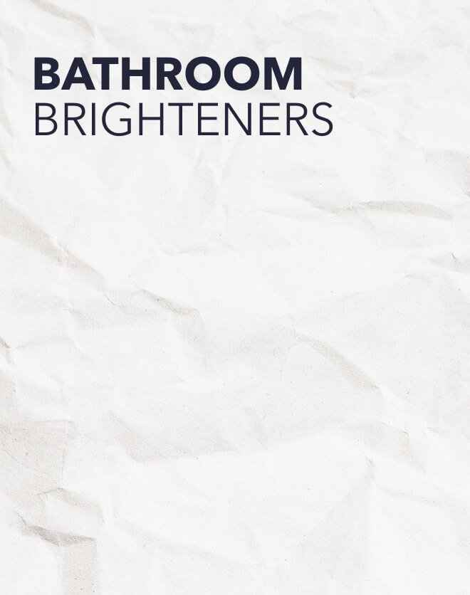 Bathroom Brighteners